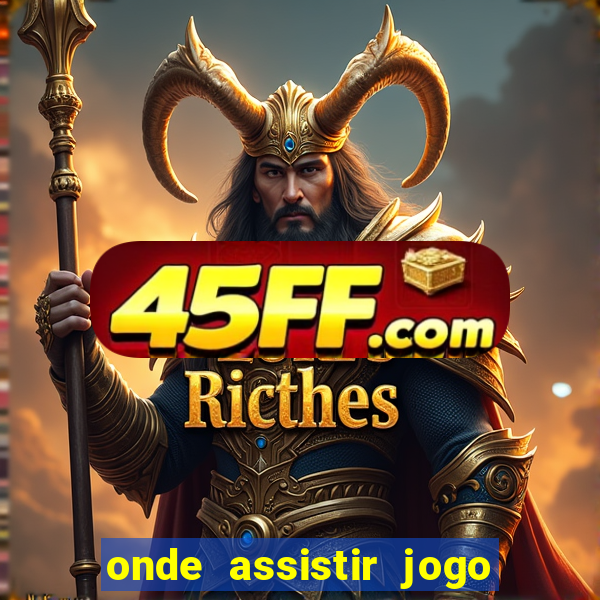 onde assistir jogo do galatasaray